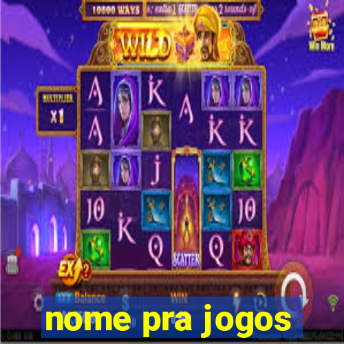 nome pra jogos